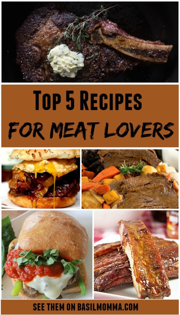 Top 5 Meat Lover's Meals - Get the recipes on Basilmomma.com