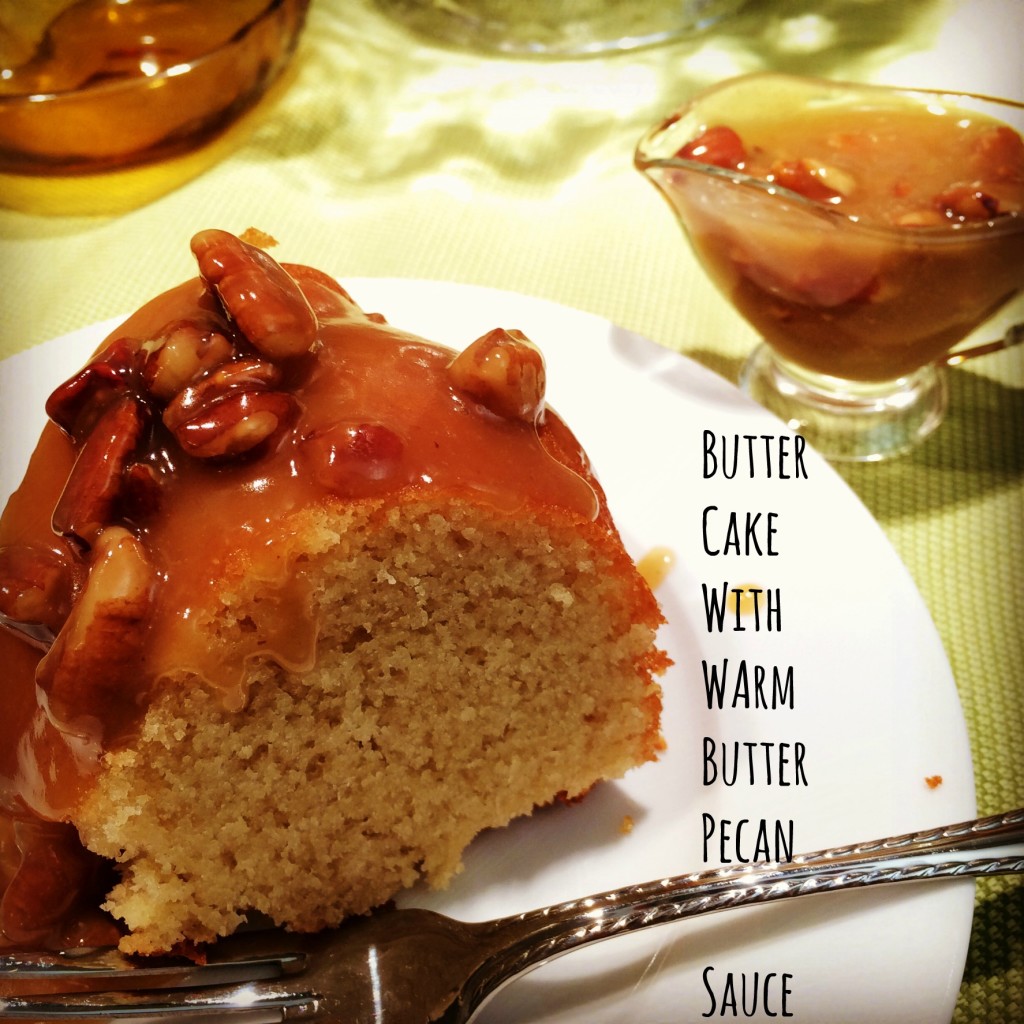 butter cake with warm butter pecan sauce #Basilmomma