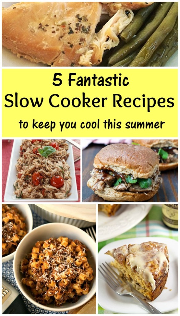 5 Delicious and Easy Summer Slow Cooker Recipes - these recipes are light and full of flavor, and they'll cook without heating up your kitchen.